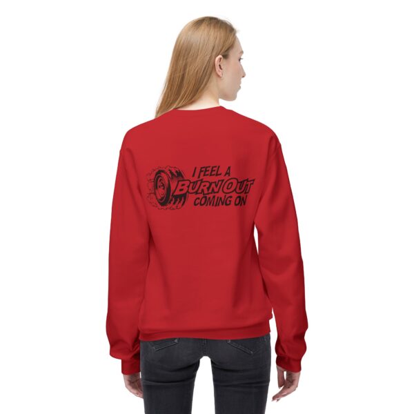 I Feel A Burnout Coming On =Unisex Midweight Softstyle Fleece Crewneck Sweatshirt - Image 16