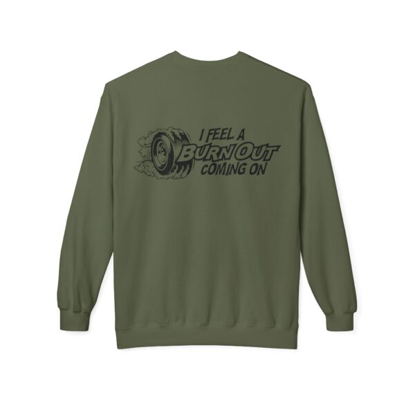 I Feel A Burnout Coming On =Unisex Midweight Softstyle Fleece Crewneck Sweatshirt - Image 3